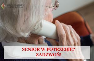 Senior w potrzebie? Zadzwoń!